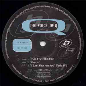 The Voice Of Q - I Can't Have Him Now / Miracle
