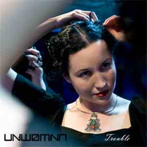 Unwoman - Trouble