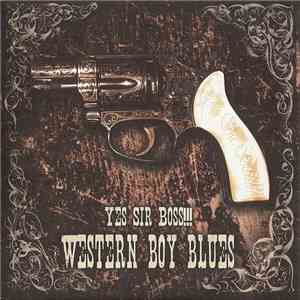 Yes Sir Boss - Western Boy Blues
