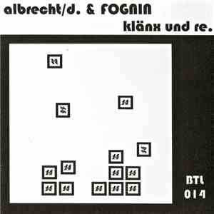 Albrecht/d. & Fognin - Klänx Und Re.