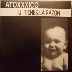 Atoxxxico - Tu Tienes La Razon