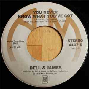 Bell & James - You Never Know What You've Got