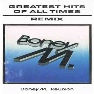 Boney M. Reunion - Greatest Hits Of All Times - Remix