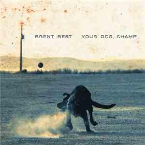 Brent Best - Your Dog, Champ
