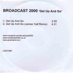 Broadcast 2000 - Get Up And Go