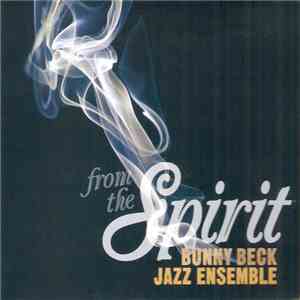 Bunny Beck Jazz Ensemble - From The Spirit