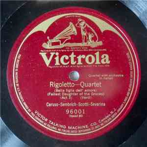 Caruso, Sembrich, Scotti, Severina - Rigoletto-Quartet (Bella Figlia Dell' Amore) (Fairest Daughter Of The Graces) (Act 3)