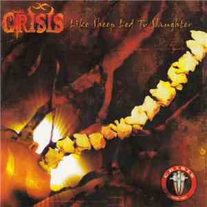 Crisis  - Like Sheep Led To Slaughter