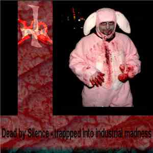 Dead By Silence - Trapped Into Industrial Madness