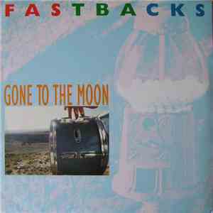 Fastbacks - Gone To The Moon