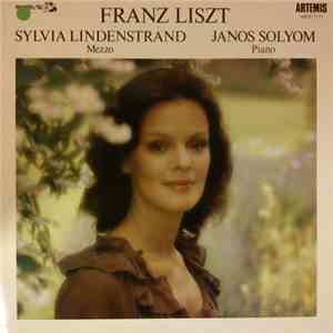 Franz Liszt - Sylvia Lindenstrand - Janos Solyom - Franz Liszt