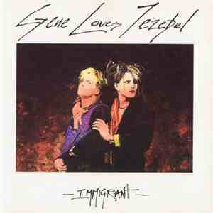 Gene Loves Jezebel - Immigrant