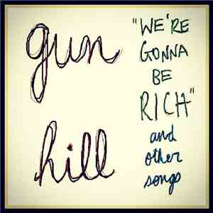 Gun Hill - "We're Gonna Be Rich" and Other Songs
