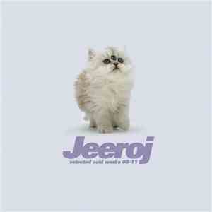 Jeeroj - Selected Acid Works 08-11