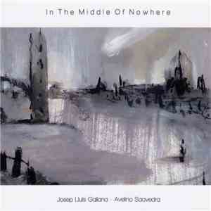 Josep Lluís Galiana - Avelino Saavedra - In The Middle Of Nowhere