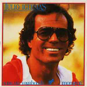Julio Iglesias - Sono Un Vagabondo / Momenti