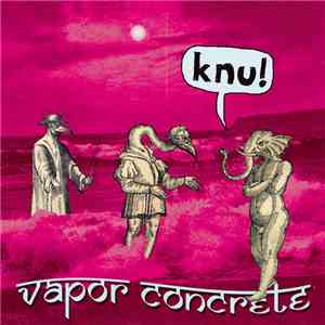 Knu! - Vapor Concrète
