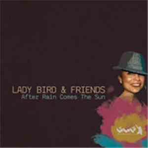 Lady Bird & Friends - After Rain Comes The Sun