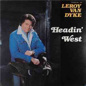 Leroy Van Dyke - Headin' West