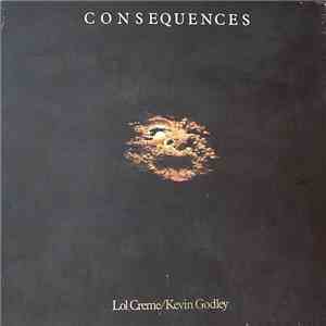 Lol Creme / Kevin Godley - Consequences