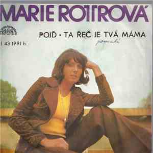 Marie Rottrová - Pojd' • Ta Řeč Je Tvá Máma