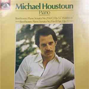 Michael Houstoun, Ludwig van Beethoven - Beethoven: Piano Sonata No.21 In C, Op.53 "Waldstein. Beethoven Piano Sonata No.11 In B Flat, Op.22