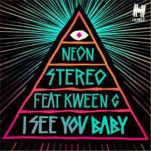 Neon Stereo Feat. Kween G - I See You Baby