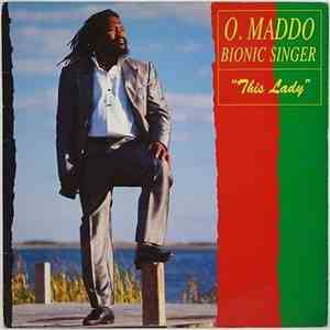 O. Maddo a.k.a. Bionic Singer - "This Lady"