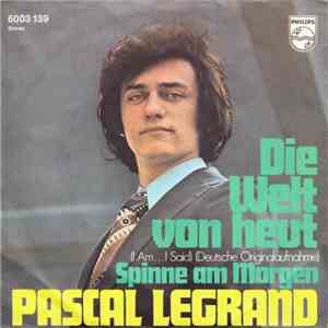 Pascal Legrand - Die Welt Von Heut (I Am...I Said)
