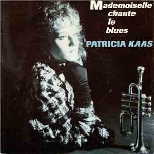 Patricia Kaas - Mademoiselle Chante Le Blues
