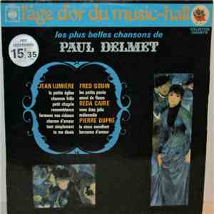 Paul Delmet - L'âge D'or Du Music-Hall (Les Plus Belles Chansons De Paul Delmet)