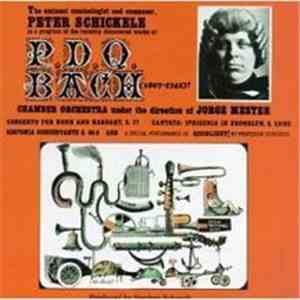 Peter Schickele - Peter Schickele Presenting P.D.Q. Bach (1807-1742)? Chamber Orchestra Under The Direction Of Jorge Mester