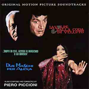 Piero Piccioni - La Volpe Dalla Coda Di Velluto / "... Dopo Di Che, Uccide Il Maschio E Lo Divora" / Due Maschi Per Alexa (Original Soundtracks)