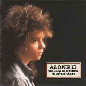 Rivers Cuomo - Alone II: The Home Recordings Of Rivers Cuomo