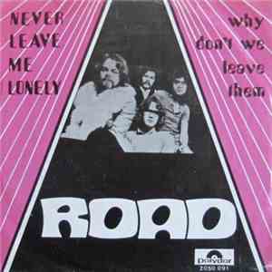 Road  - Never Leave Me Lonely