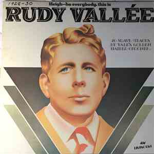 Rudy Vallée - Heigh-Ho Everybody, This Is Rudy Vallée