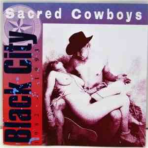 Sacred Cowboys - Black City 1982-1993