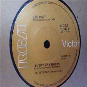 Sad Café - Every Day Hurts
