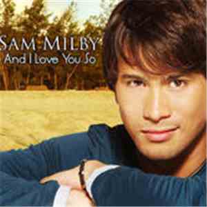 Sam Milby - And I Love You So