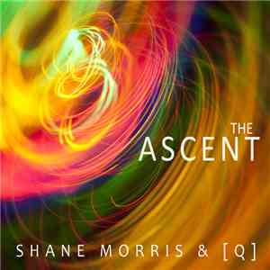 Shane Morris  & [Q] - The Ascent