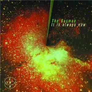 The Gasman - It Is Always Now