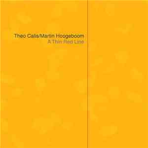 Theo Calis & Martin Hoogeboom - A Thin Red Line