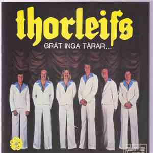 Thorleifs - Gråt Inga Tårar...