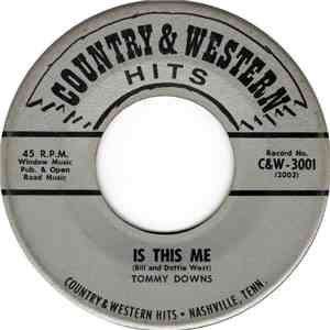 Tommy Downs - Is This Me / Don't Let Me Cross Over