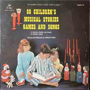 Uncle Tom - 80 Children's Musical Stories Games And Songs