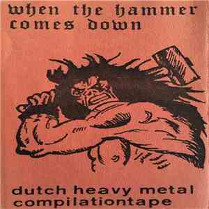 Various - When The Hammer Comes Down (Dutch Heavy Metal Compilationtape)