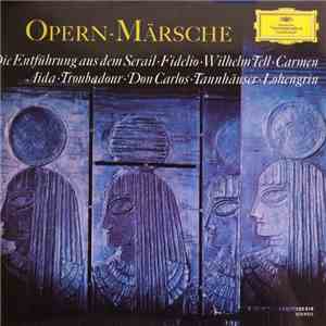 Wolfgang Amadeus Mozart, Ludwig van Beethoven, Gioacchino Rossini, Georges Bizet, Giuseppe Verdi, Richard Wagner - Opern-Märsche