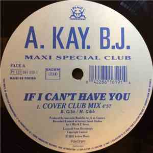 A. Kay - B.J. - If I Can't Have You