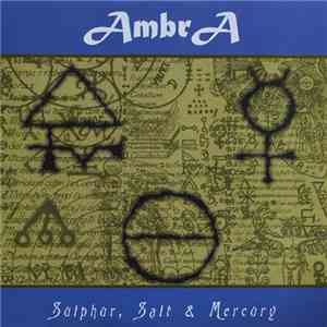 AmbrA  - Sulphur, Salt & Mercury