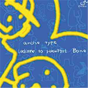 Arche Type - Welcome To Heartful Bone